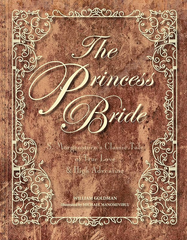 The Princess Bride Deluxe Edition Hc: S. Morgenstern's Classic Tale of True Love and High Adventure by William Goldman