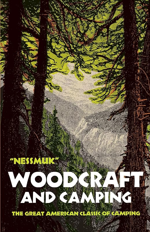 Woodcraft and Camping by George W. Sears Nessmuk