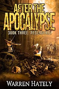 After the Apocalypse Book 3 Resurgence: a zombie apocalypse political action thriller