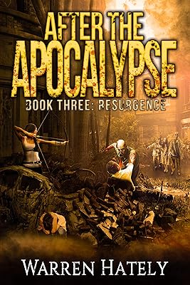 After the Apocalypse Book 3 Resurgence: a zombie apocalypse political action thriller