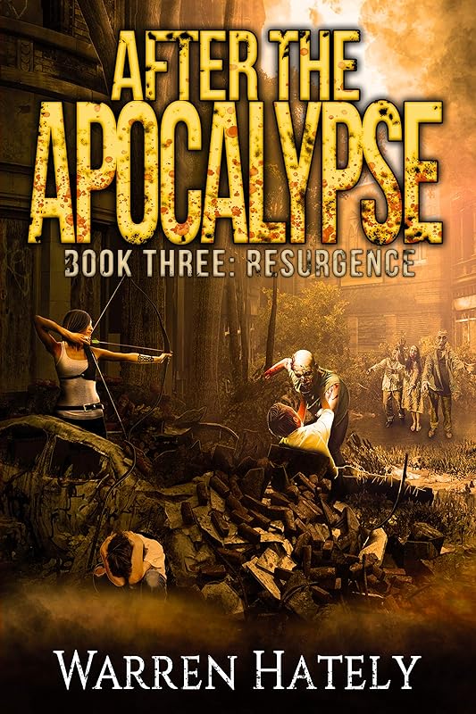 After the Apocalypse Book 3 Resurgence: a zombie apocalypse political action thriller by Warren Hately
