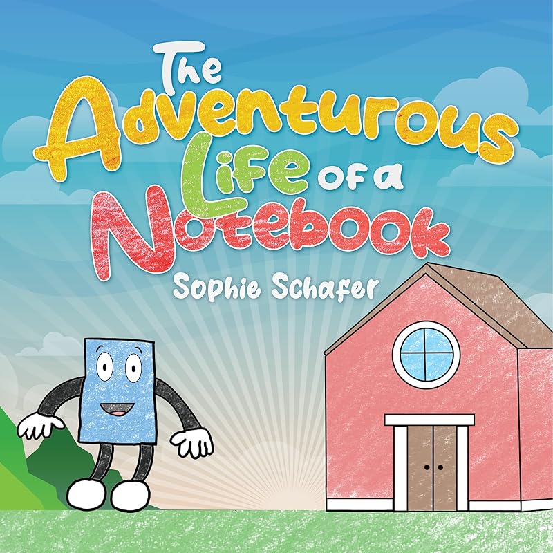 The Adventurous Life of a Notebook by Sophie Schafer