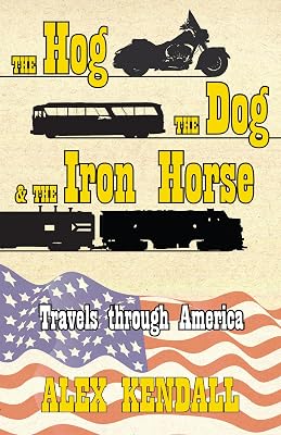 The Hog, the Dog, & the Iron Horse: Travel through America