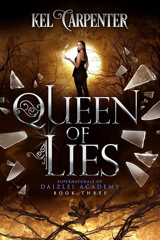 Queen of Lies: A Teen Urban Fantasy Romance (Supernaturals of Daizlei Academy Book 3) by Kel Carpenter