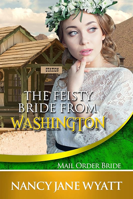 The Feisty Bride From Washington by Nancy Jane Wyatt