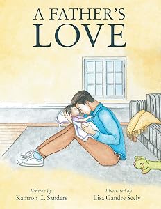 A Father’s Love by Kamron C. Sanders