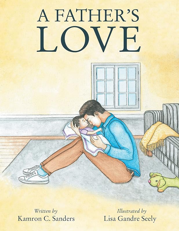 A Father’s Love by Kamron C. Sanders