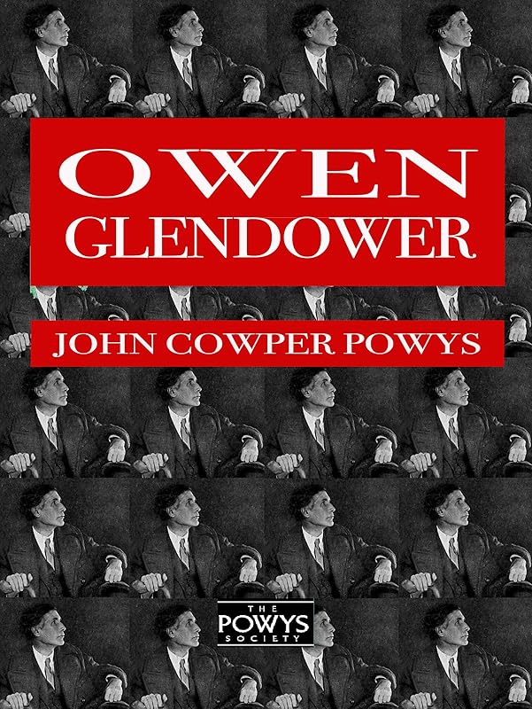 Owen Glendower by John Cowper Powys