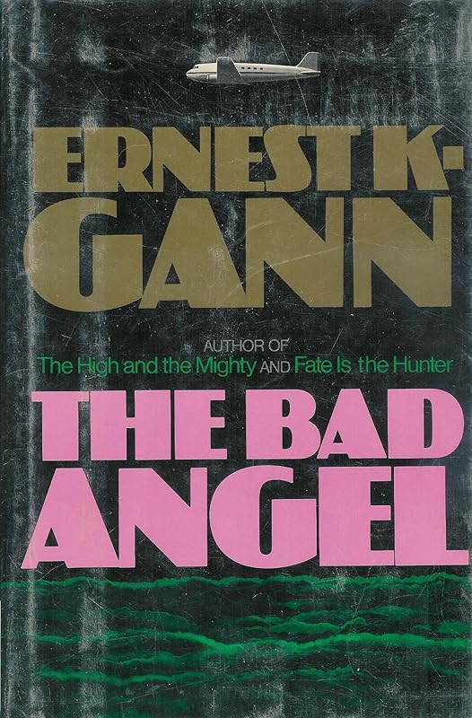 The Bad Angel by Ernest K. Gann