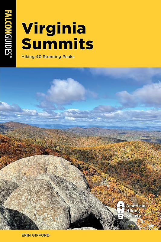 Virginia Summits: 40 Best Mountain Hikes from the Shenandoah Valley to Southwest Virginia (Falcon Guides) by Erin Gifford