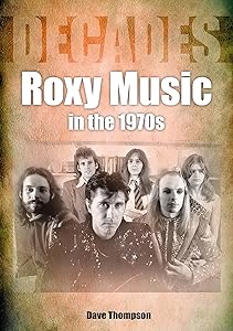 Roxy Music in the 1970s: Decades