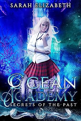 Secrets of the Past: Ocean Academy Year 1