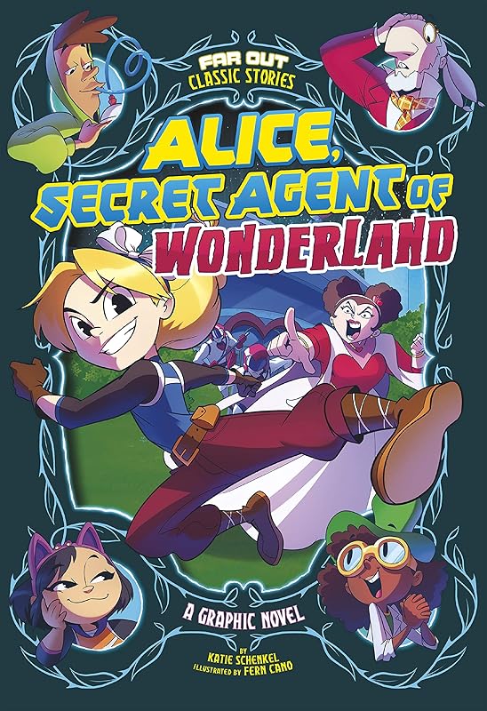 Alice, Secret Agent of Wonderland: A Graphic Novel (Far Out Classic Stories) by Katie Schenkel