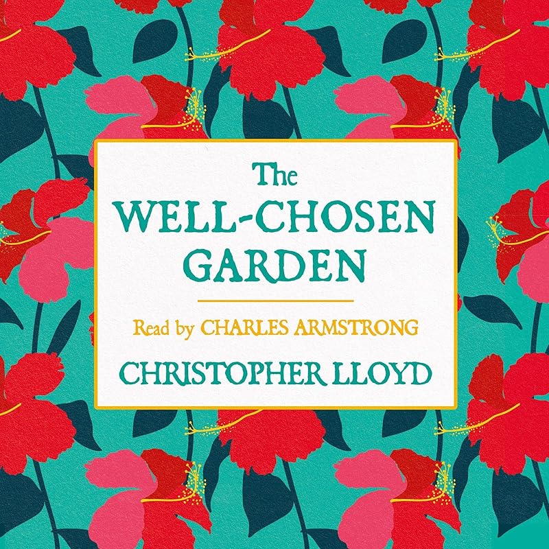 The Well-Chosen Garden by Christopher Lloyd