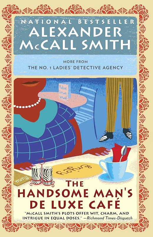 The Handsome Man's De Luxe Café: No. 1 Ladies' Detective Agency (15) (No 1. Ladies' Detective Agency) by Alexander McCall Smith