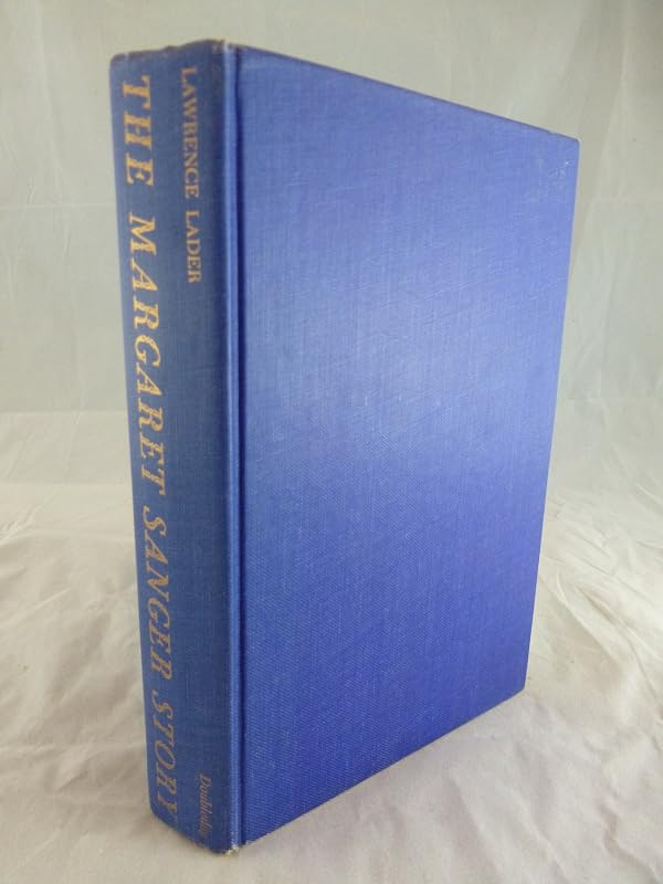 The Margaret Sanger Story: and the Fight for Birth Control by Lawrence Lader