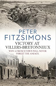 Victory at Villers-Bretonneux: from the author of Gallipoli, Batavia and Mutiny on the Bounty