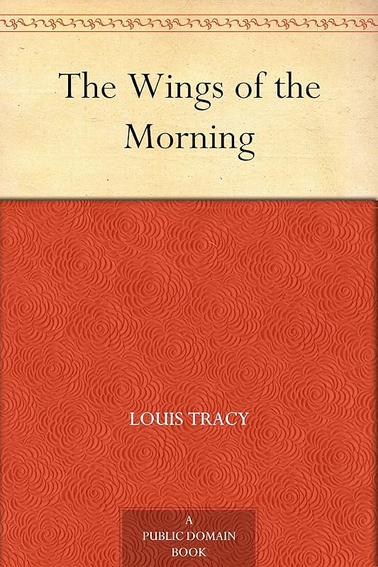 The Wings of the Morning by Louis Tracy