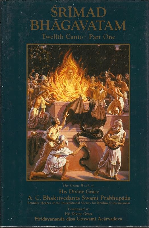 Srimad Bhagavatam: Twelfth Canto - Part I: The Age of Deterioration by His Divine Grace A.C. Bhaktivedanta Swami Prabhupada.