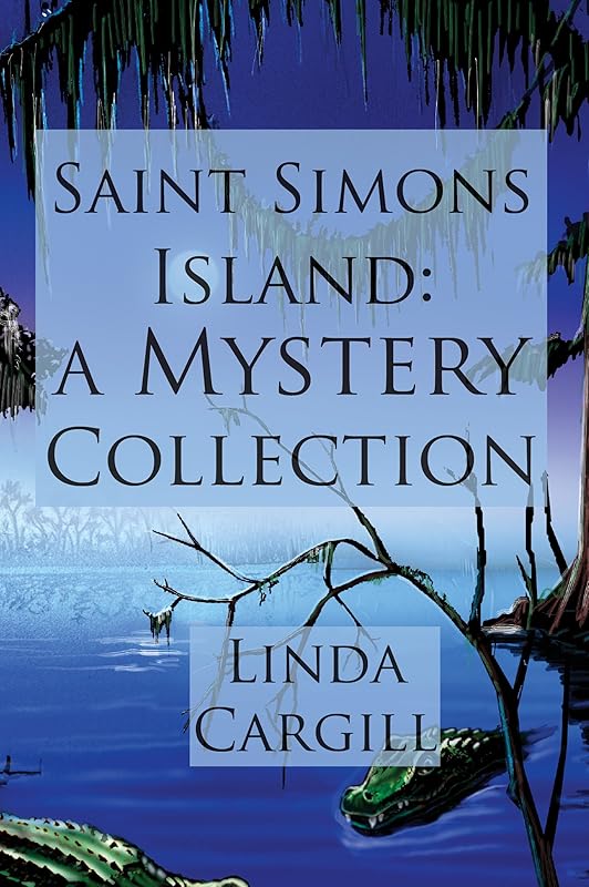 Saint Simons Island: A Mystery Collection by Linda Cargill