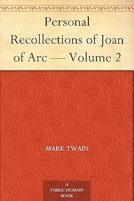 Personal Recollections of Joan of Arc — Volume 2