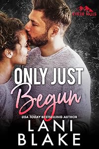 Only Just Begun: A Small Town Opposites Attract Romance (Ryker Falls Book 4) by Wendy Vella