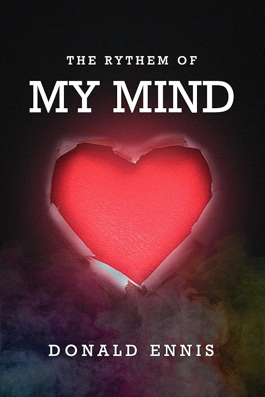 THE RYTHEM OF MY MIND by Donald ennis