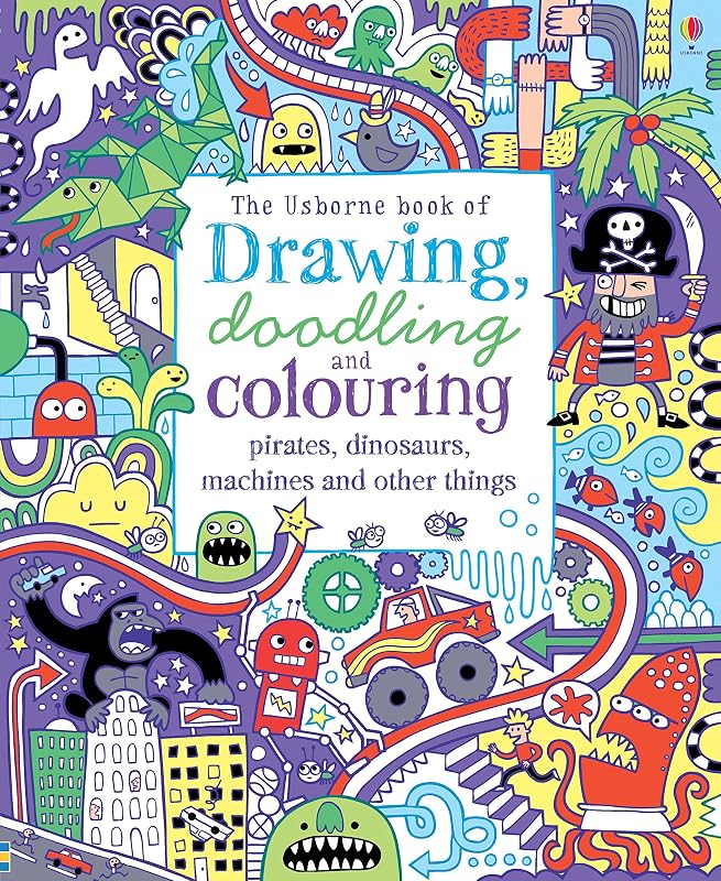 Drawing, Doodling & Colouring: Pirates, Dinosaurs, Machines and Other Things (Usborne Drawing, Doodling and Colouring) by James Maclaine