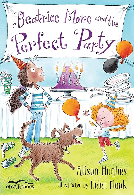 Beatrice More and the Perfect Party (Orca Echoes) by Alison Hughes