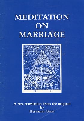 Meditations on Marriage: Translated from Hermann Oeser's Original