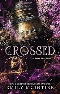 Crossed (Never After, 5) by Emily McIntire