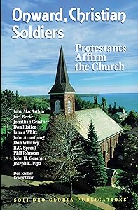 Onward, Christian Soldiers: Protestants Affirm the Church