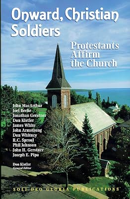 Onward, Christian Soldiers: Protestants Affirm the Church