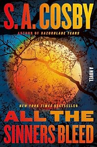 All the Sinners Bleed: A Novel by S. A. Cosby