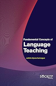 Fundamental Concepts of Language Teaching by Julieta Arjona Sumague
