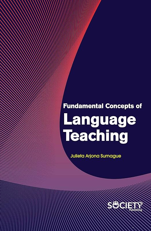 Fundamental Concepts of Language Teaching by Julieta Arjona Sumague