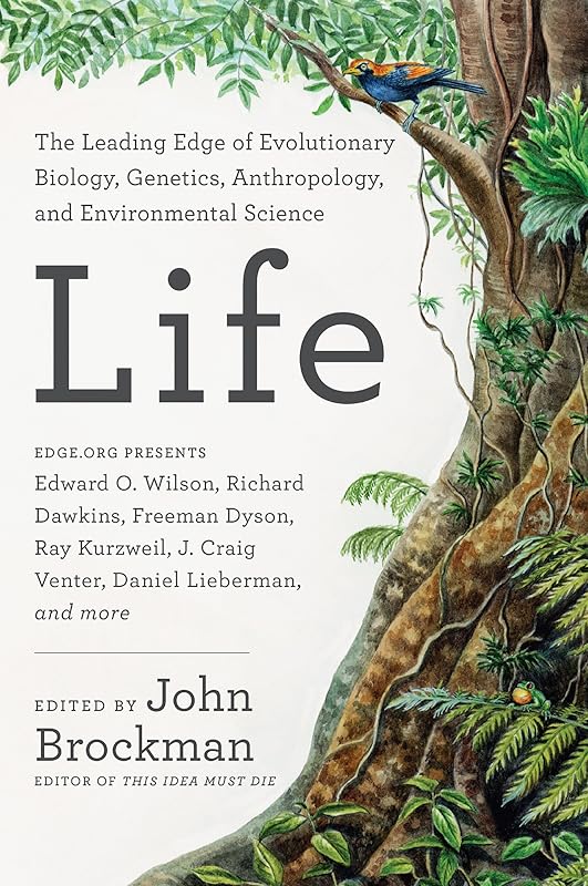 Life: The Leading Edge of Evolutionary Biology, Genetics, Anthropology, and Environmental Science (Best of Edge Series) by John Brockman