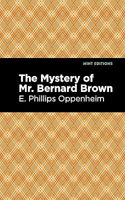 The Mystery of Mr. Benard Brown (Mint Editions (Crime, Thrillers and Detective Work))