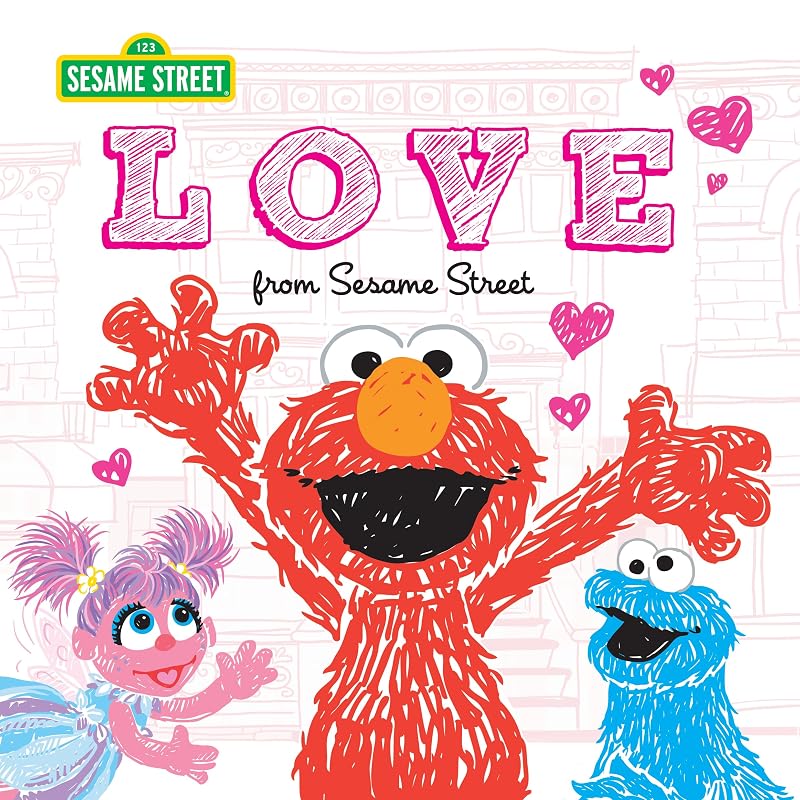 Love: from Sesame Street - A Heartwarming New York Times Bestseller with Elmo and Friends! by Sesame Workshop