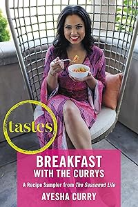 Tastes: Breakfasts with The Currys: A Recipe Sampler from The Seasoned Life by Ayesha Curry