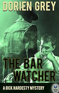 The Bar Watcher (A Dick Hardesty Mystery Book 3) by Dorien Grey