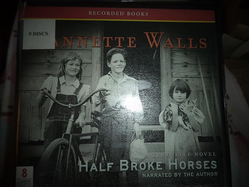 Half Broke Horses: A True-Life Novel by Jeanette walls