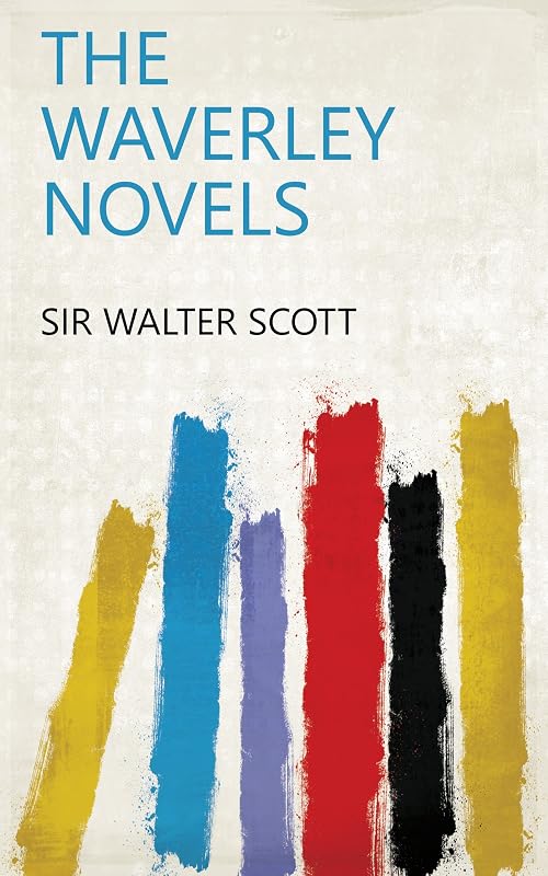 The Waverley Novels by Sir Walter Scott