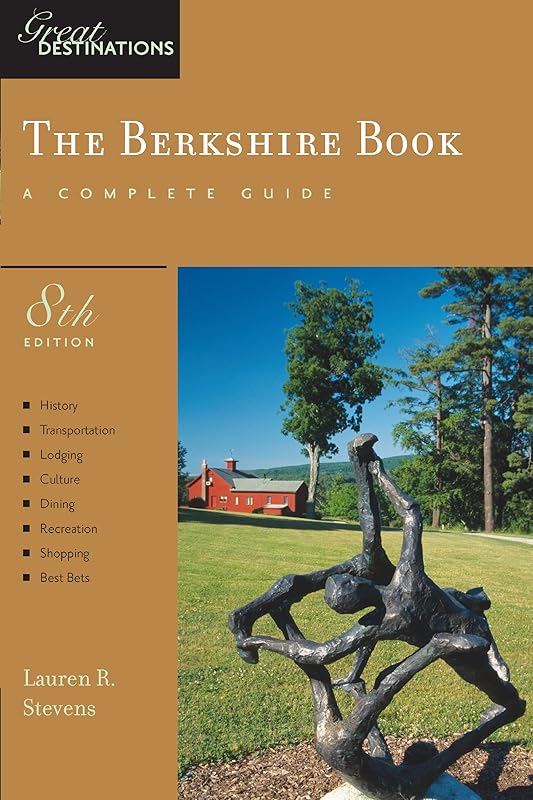 Explorer's Guide Berkshire: A Great Destination (Eighth Edition) (Explorer's Great Destinations) by Lauren R. Stevens