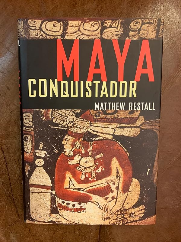 Maya Conquistador by Matthew Restall