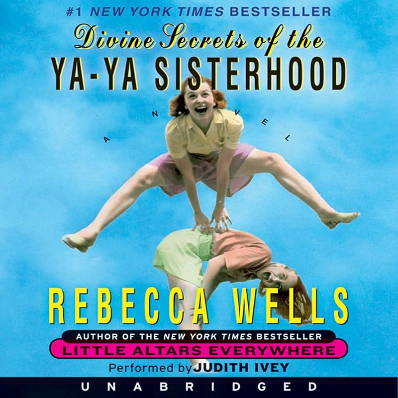 Divine Secrets of the Ya-Ya Sisterhood by Rebecca Wells