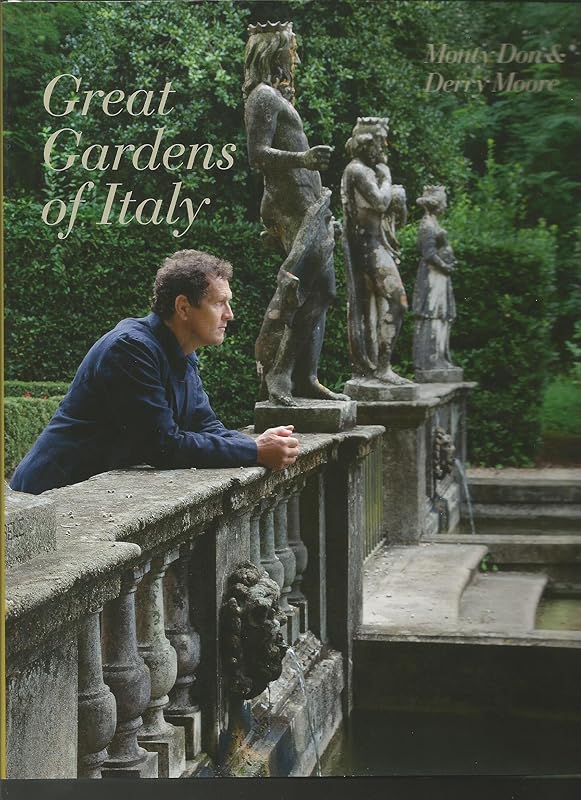 Italian Gardens: A Personal Exploration of Italy's Great Gardens. Monty Don, Derry Moore by Montagu Don
