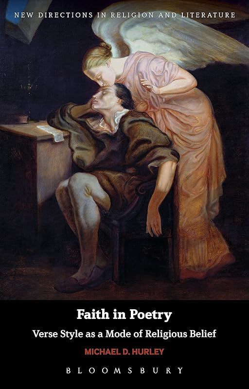 Faith in Poetry: Verse Style as a Mode of Religious Belief (New Directions in Religion and Literature) by Michael D. Hurley