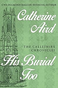 His Burial Too (The Calleshire Chronicles)