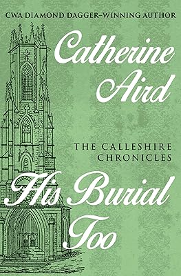His Burial Too (The Calleshire Chronicles)